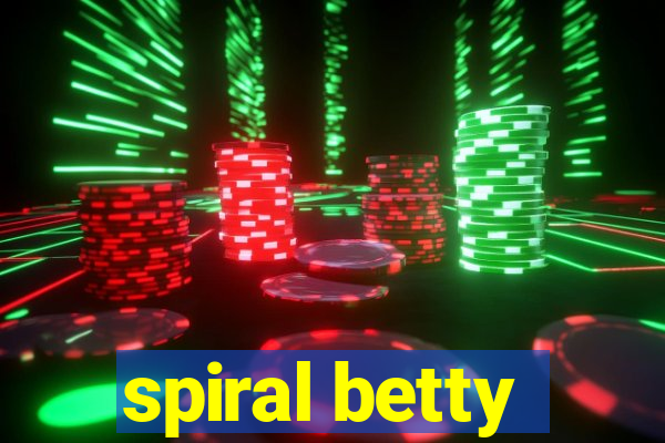 spiral betty